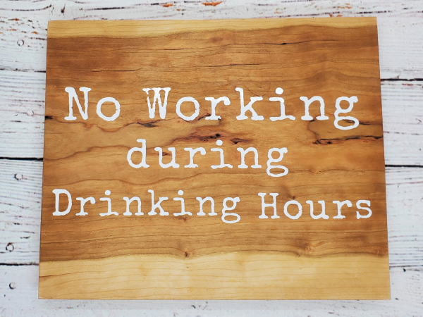 No Working during Drinking Hours sign (top view)