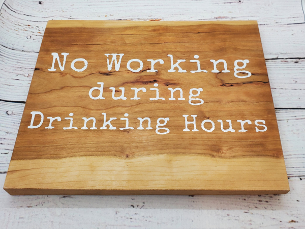 No Working during Drinking Hours sign (alternate view)